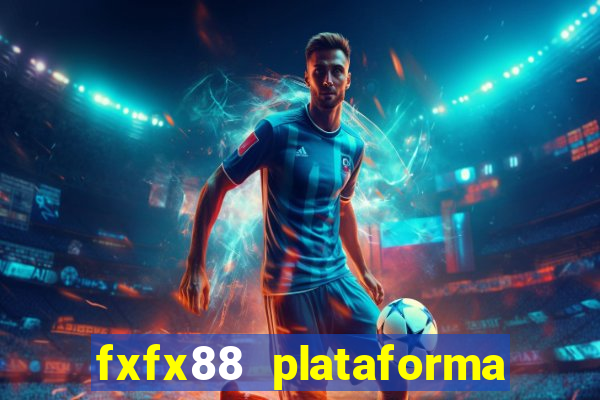 fxfx88 plataforma de jogos